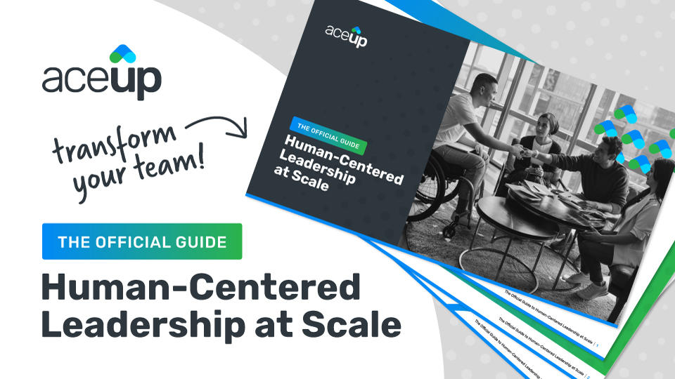 An image describing the Official Guide to Human-Centered Leadership at Scale. Click here to download your copy!